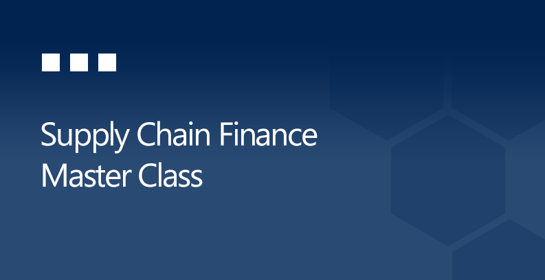 Supply Chain Finance Master Class